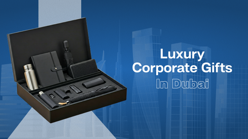 Luxury Corporate Gifts in Dubai: More Than Just Fancy Boxes