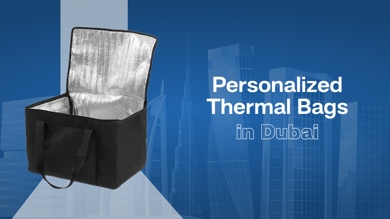 Personalized Thermal Bags in Dubai – Why Everyone’s Talking About Them